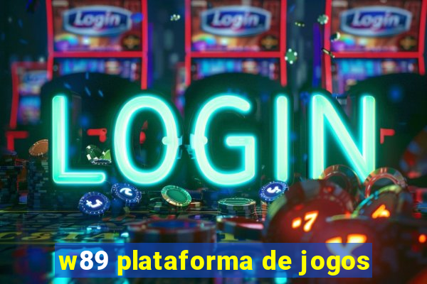 w89 plataforma de jogos